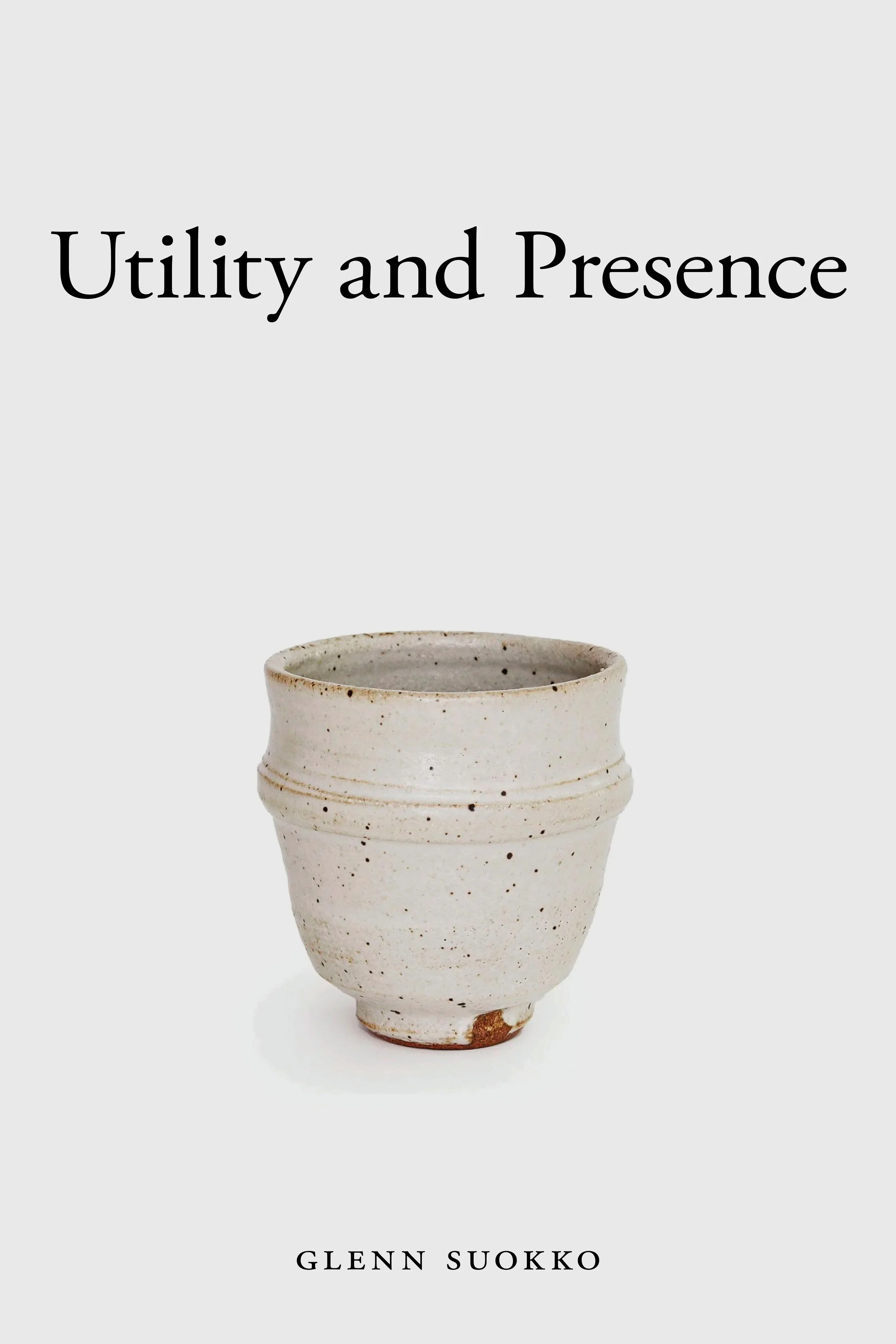 Cover of Utility and Presence by Glenn Suokko.