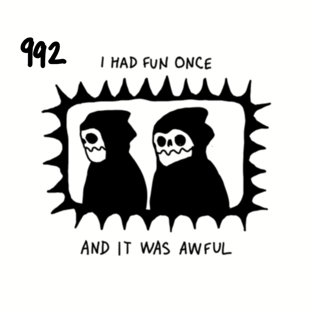 A black and white drawing of two hooded figures with skull faces inside a spiked border. Text above reads "I had fun once" and below "and it was awful."
