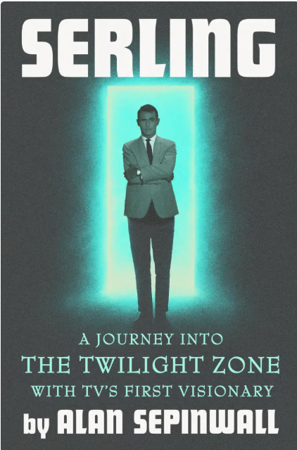 Serling, A Journey into the Twilight Zone with Alan Sepinwall