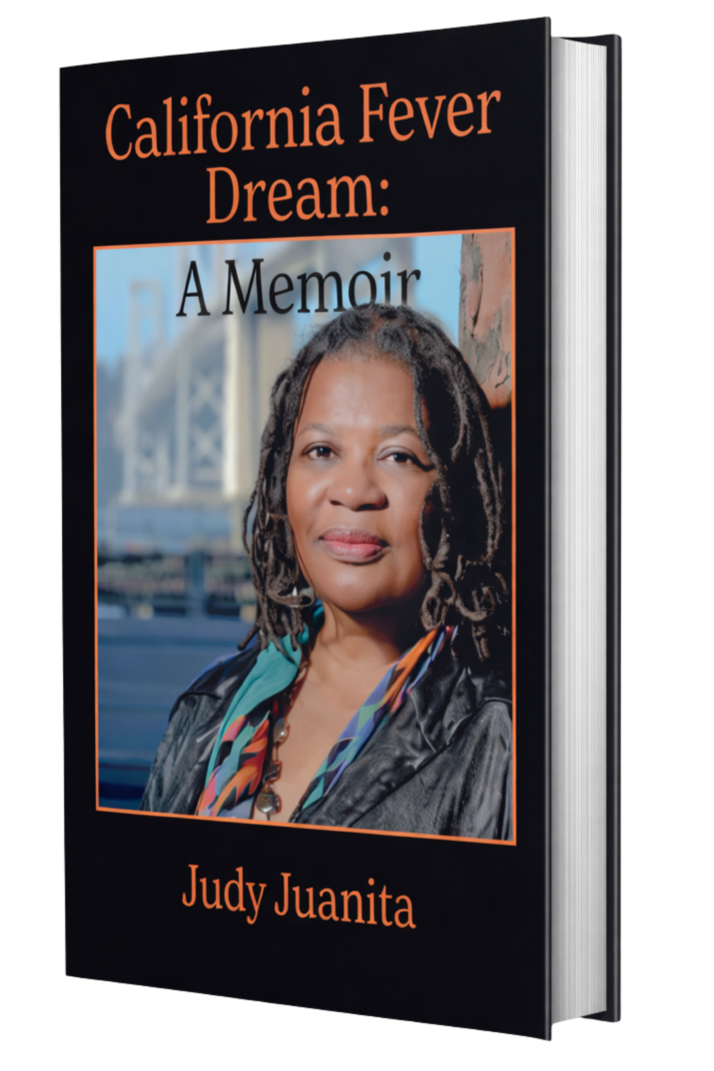 California Fever Dream: A Memoir by Judy Juanita