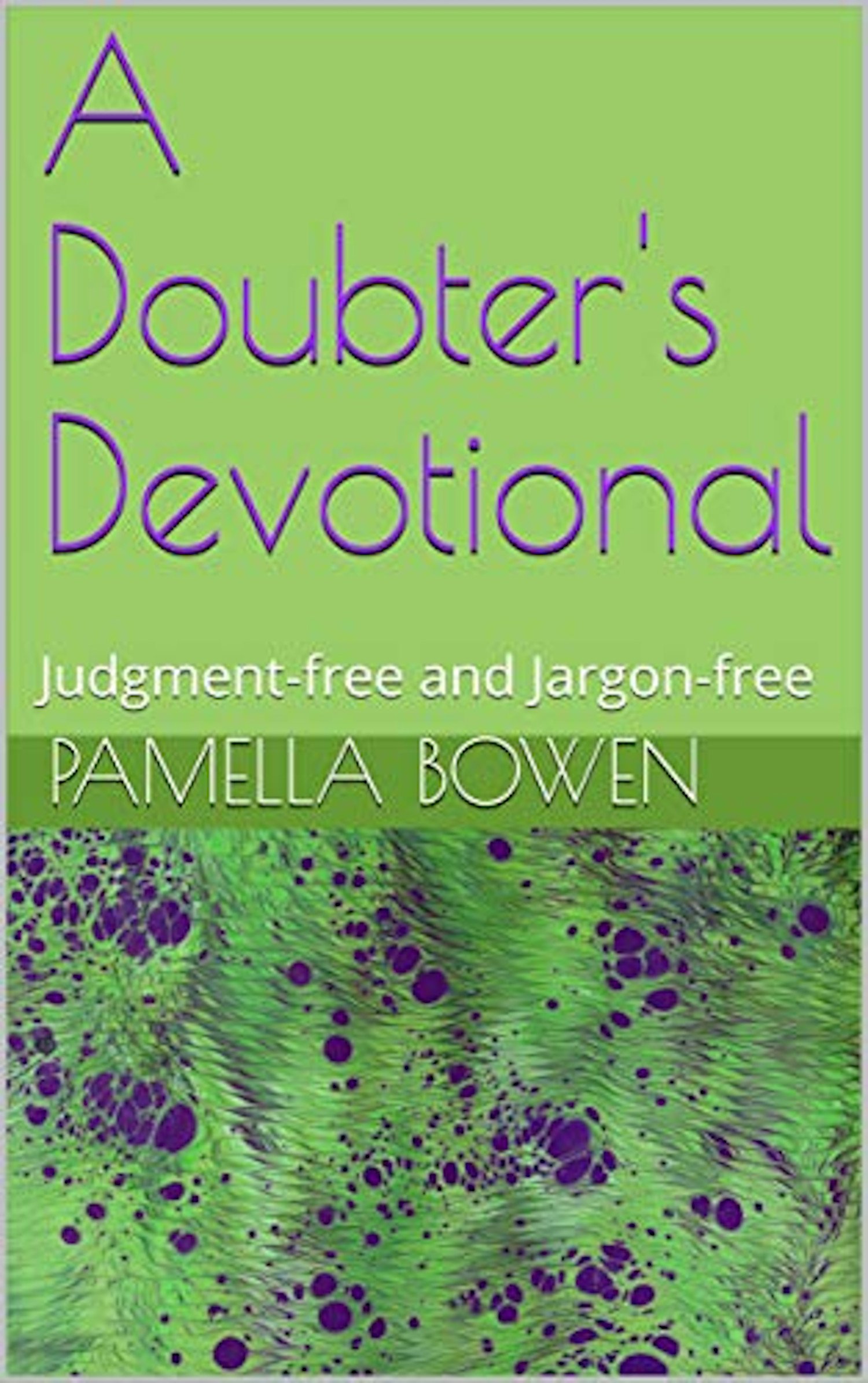 Essays and prompts to help doubters reconsider the spiritual. Volume 1