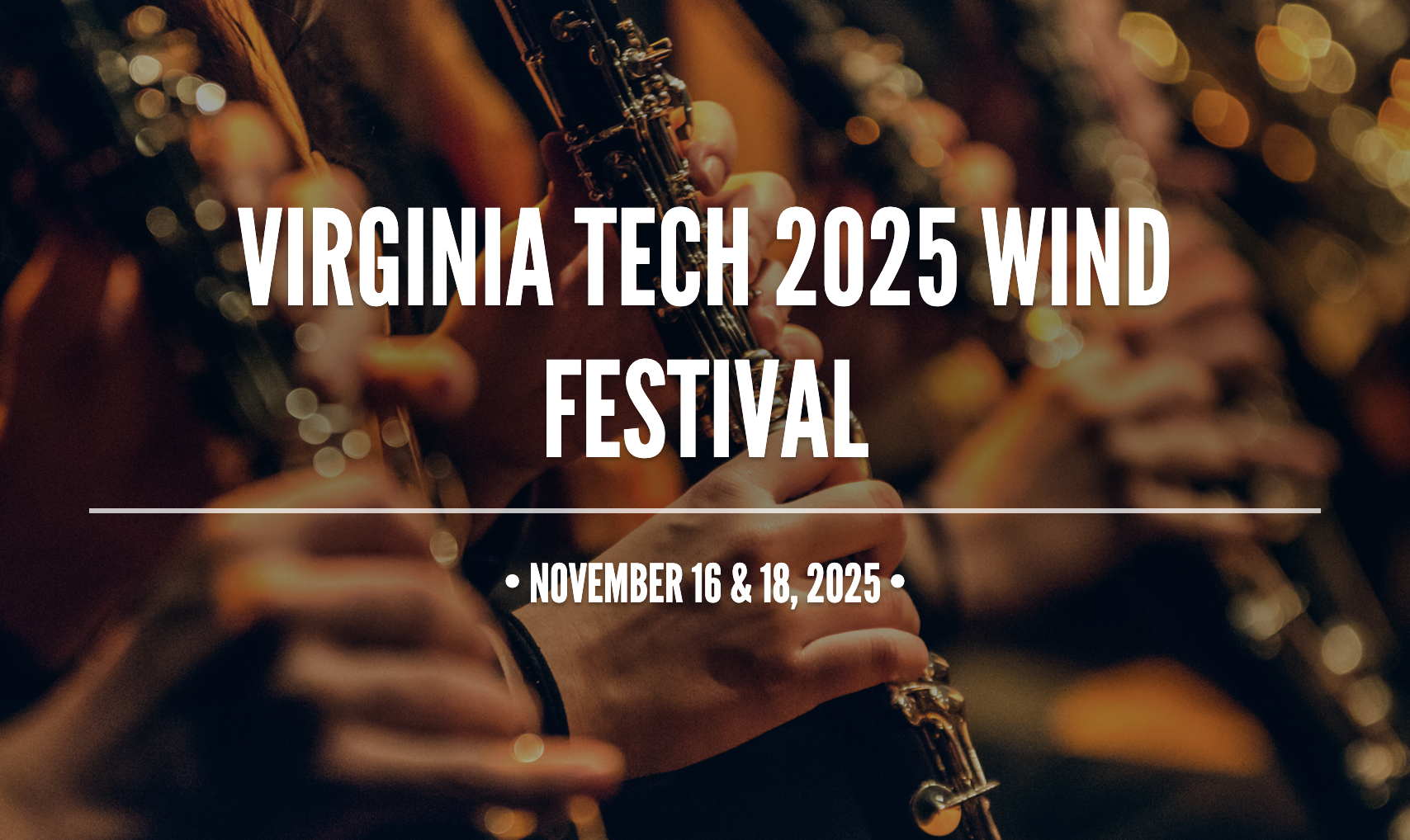 Close-up image of musicians playing wind instruments at a festival, with text overlay announcing Virginia Tech 2025 Wind Festival, November 16 & 18, 2025.