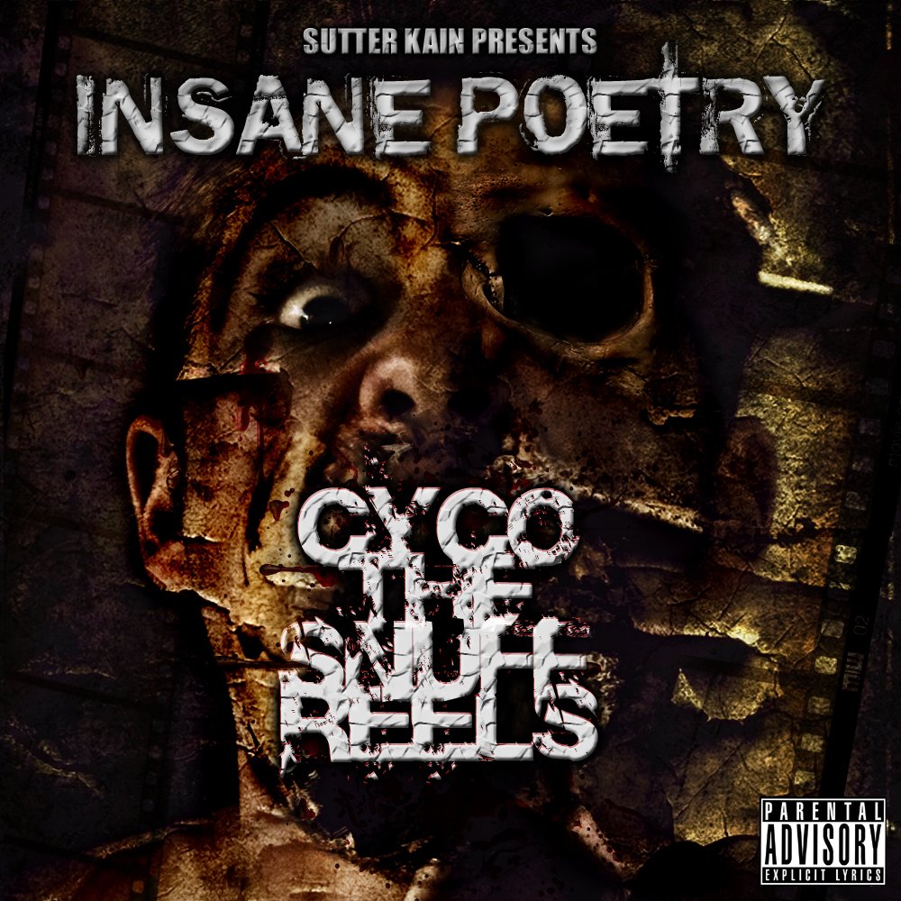 SutterKainPresentsInsanePoetry-CycoTheSnufReels.jpg