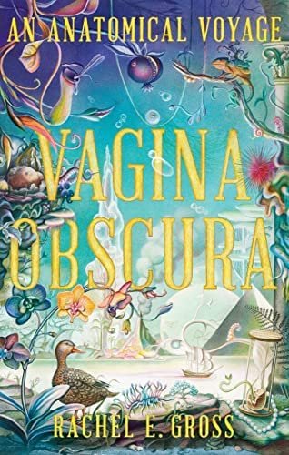 Vagina Obscura by Rachael E Gross