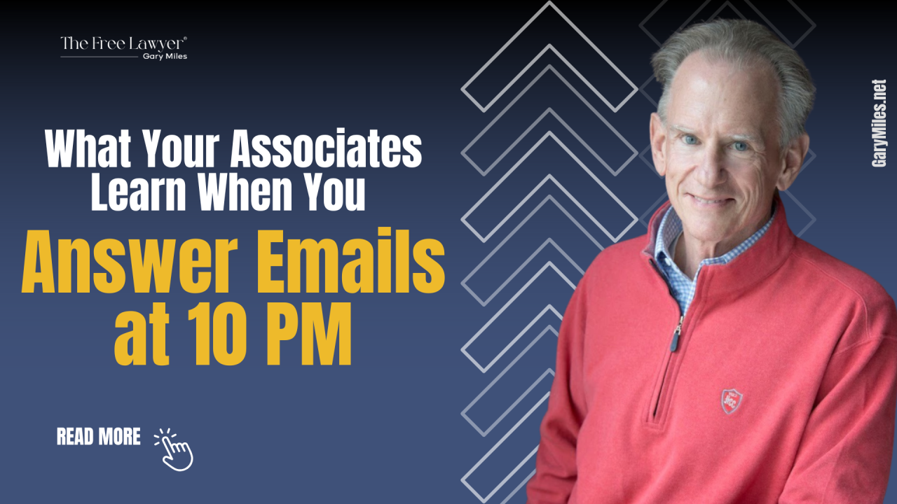 What Your Associates Learn When You Answer Emails at 10 PM
