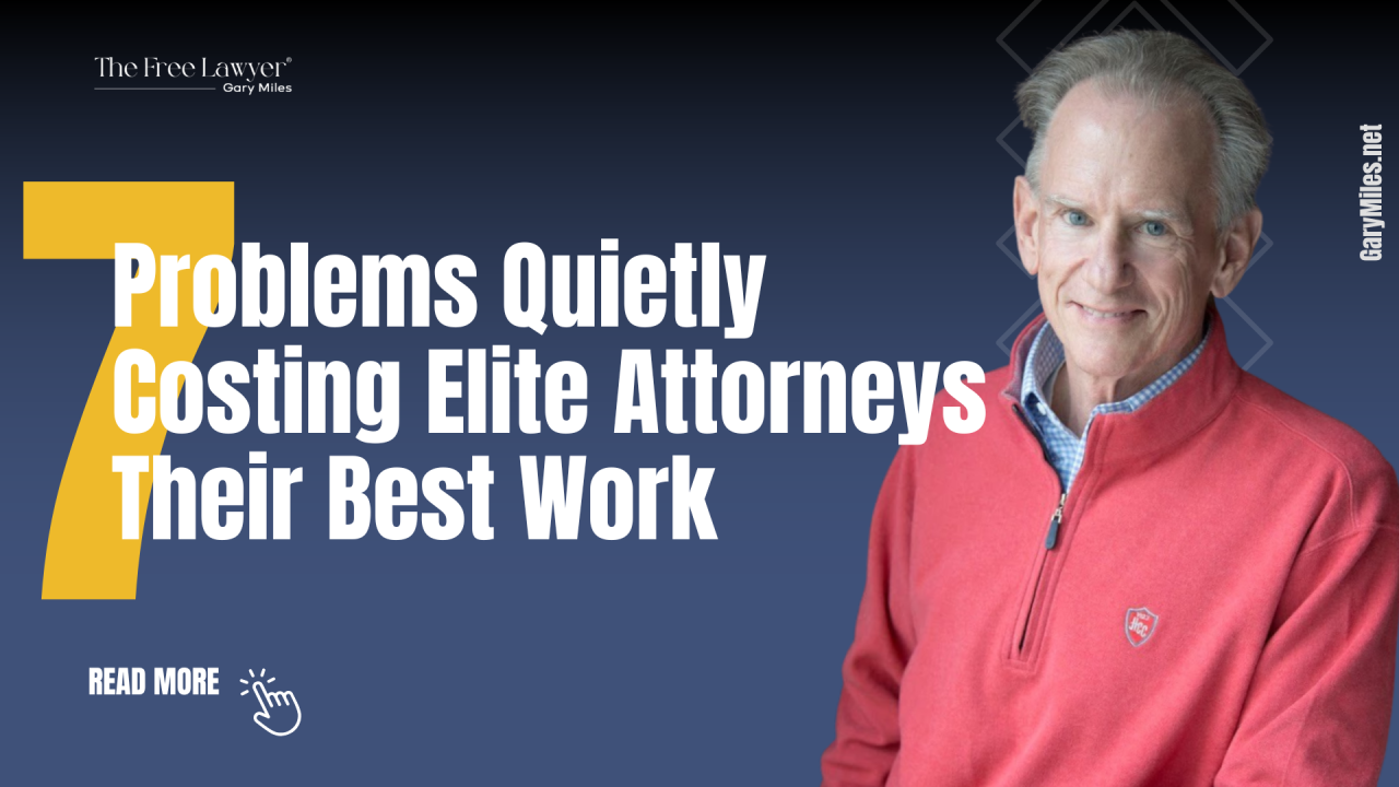 7 Problems Quietly Costing Elite Attorneys Their Best Work