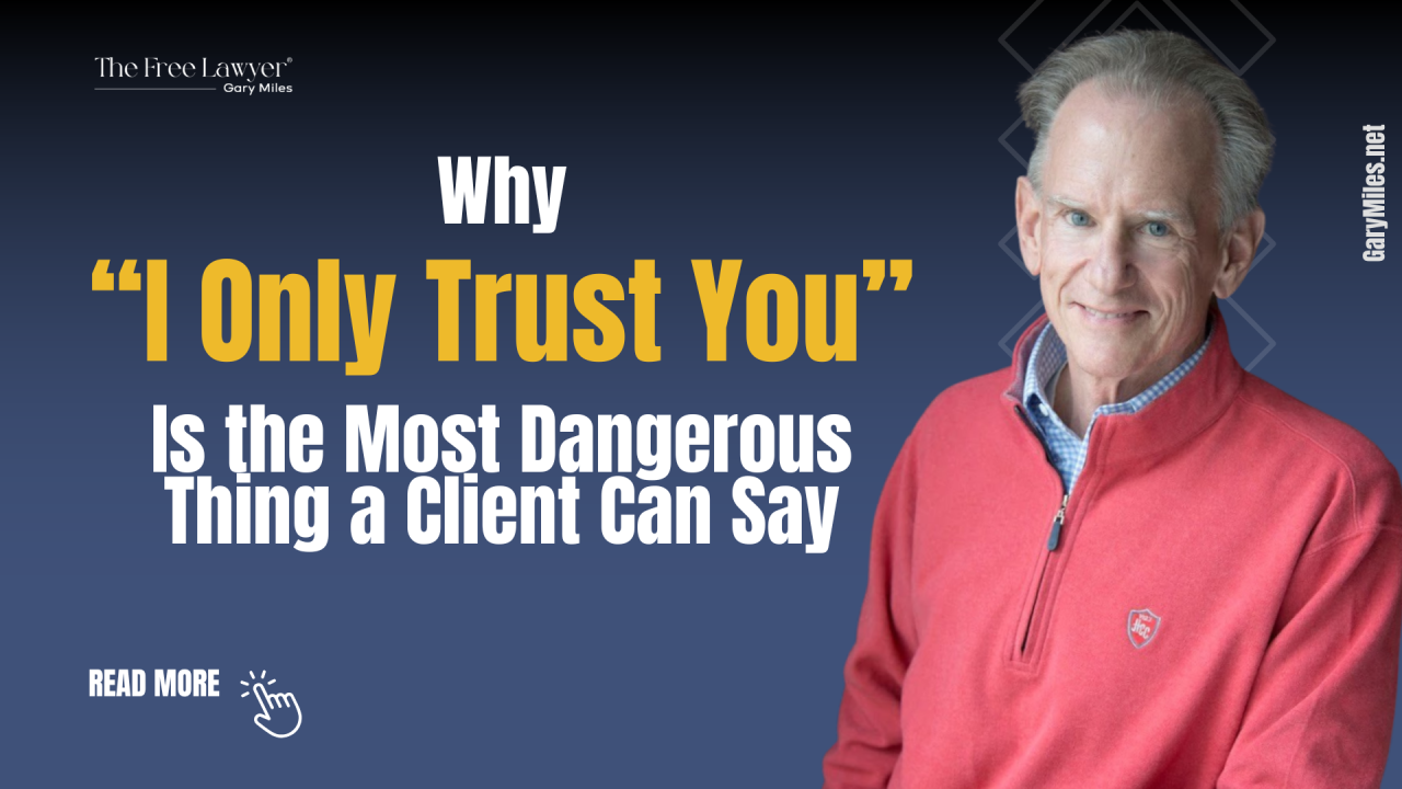 Why “I Only Trust You” Is the Most Dangerous Thing a Client Can Say