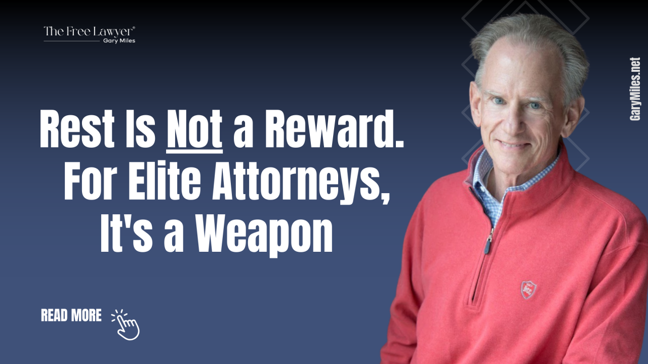 Rest Is Not a Reward. For Elite Attorneys, It’s a Weapon.