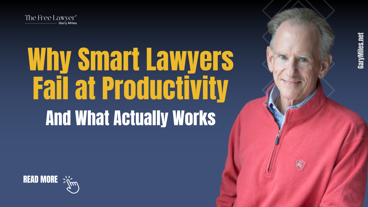 Why Smart Lawyers Fail at Productivity And What Actually Works