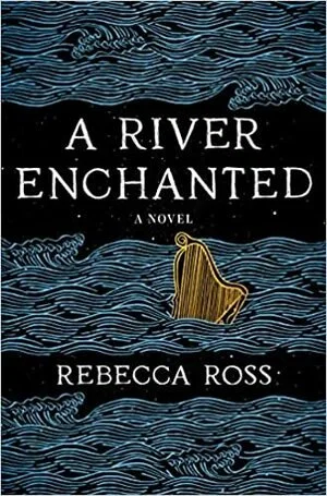 A River Enchanted, Rebecca Ross