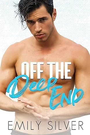 Off the Deep End, Emily Silver