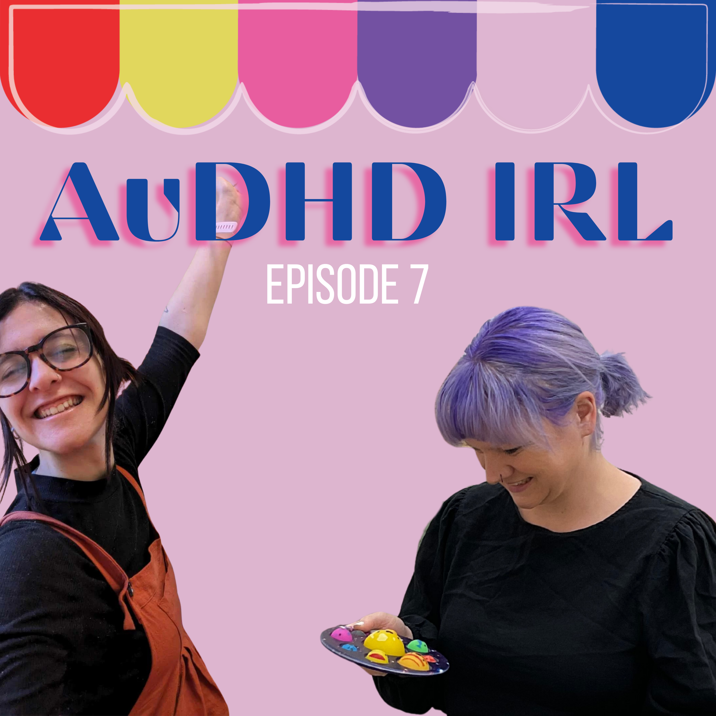 Ep.7/ AuDHD, Relationships, Intimacy &amp; Sex