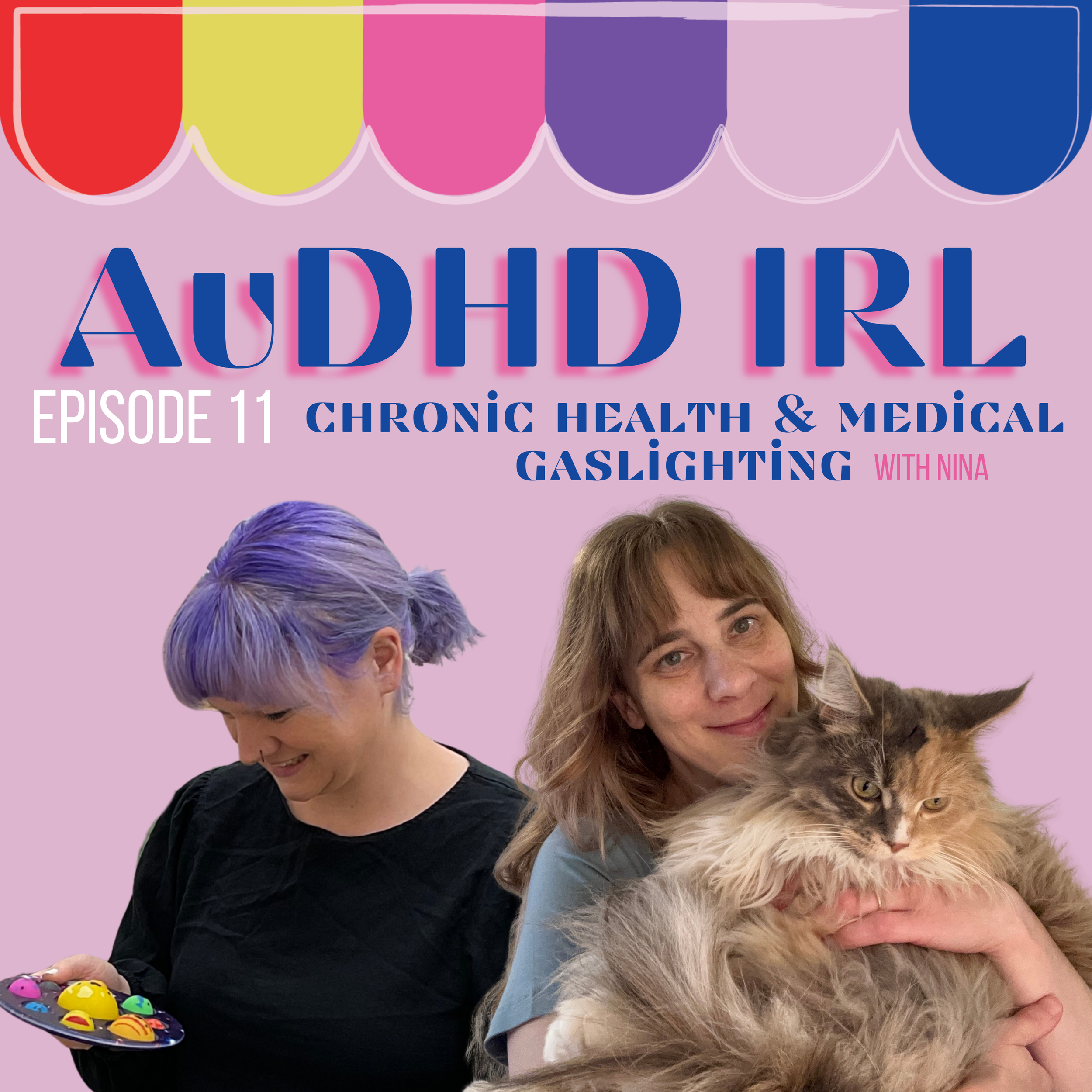 Ep.11/ AuDHD, Chronic Health and Medical Gaslighting with Nina