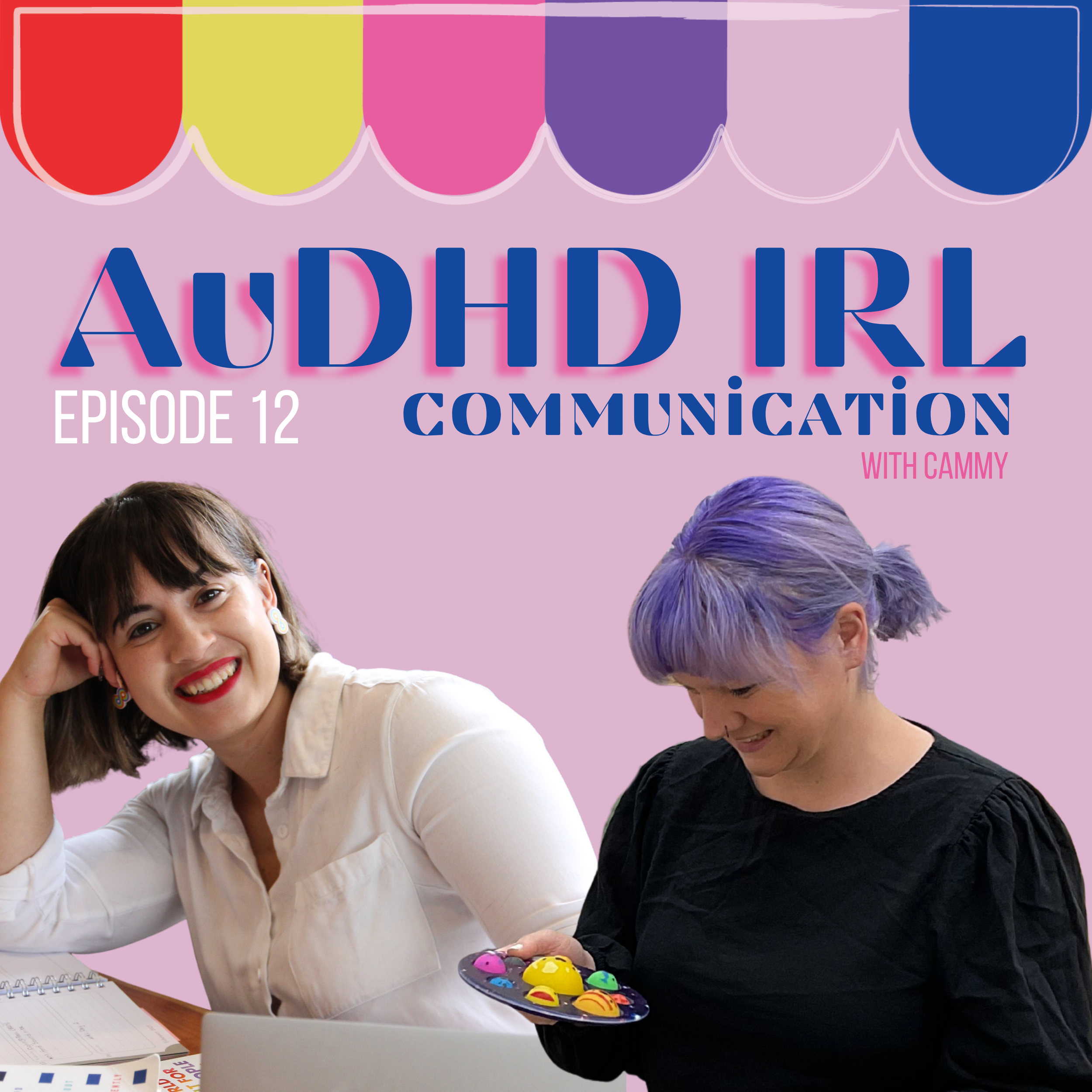 Ep.12/ AuDHD Communication Preferences with Cammy