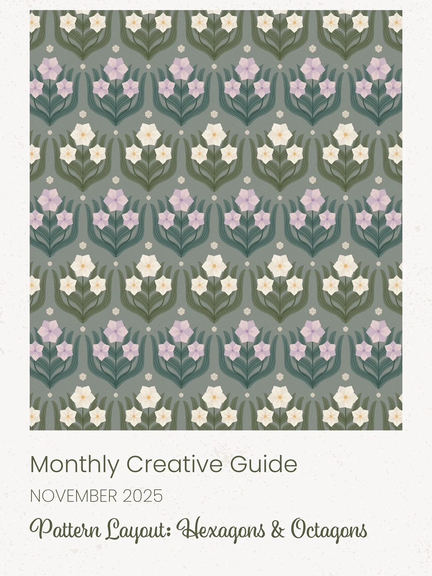 My November 2025 Creative Guide is here! Our Exloring Pattern Layouts Series keeps sailing, and we will learn how to create patterns in hexagon and octagon layouts this time. In this Creative Guide you will find my two tutorials on creating hexagon a
