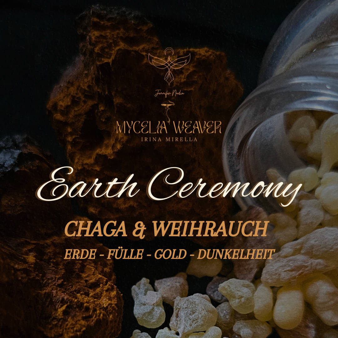 Text overlay on image with earth tones, featuring rocks and a jar of white crystals, advertising an  "Earth Ceremony" with Irina Mirella, and Jennifer Nadia. Chaga and Frankincense , with words like earth, fullness, gold, and darkness in German.