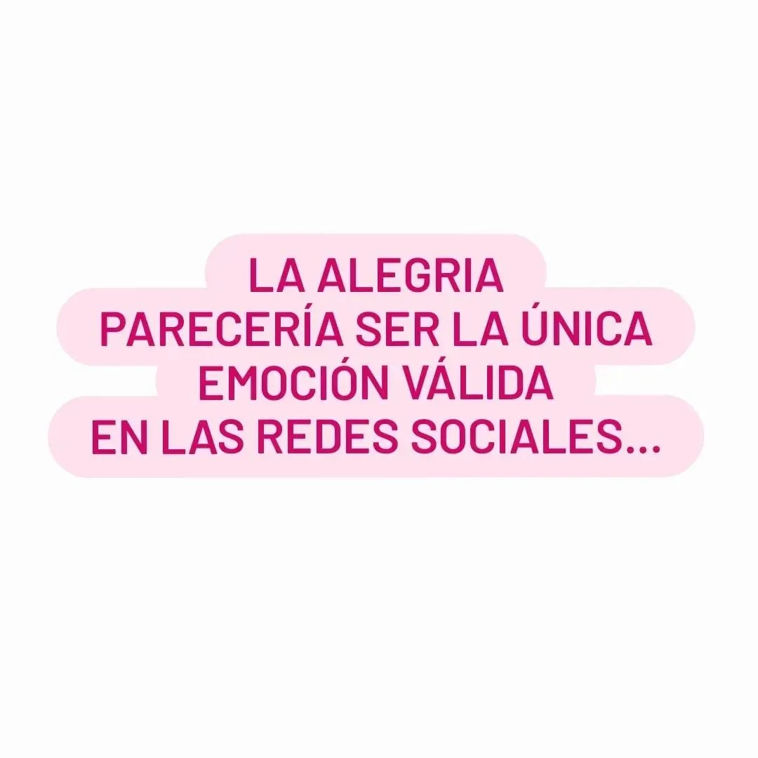 👉La alegría es la única emoción válida? 
👉 Qué otras emociones existen?
👉 Es normal sentirse distinto? 
Pienso que las redes promocionan una alegría hipertrófica, que no es realista y que dañ