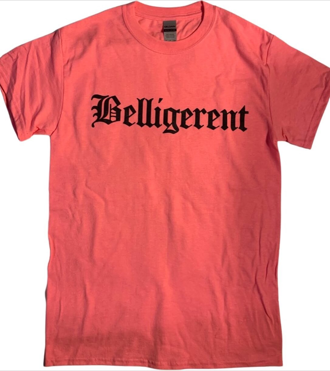 Our original &ldquo;Belligerent&rdquo; shirt is back &amp; better then ever ! Available in pink , black , &amp; white 💘🖤🤍 Sizes running from S-2X . $25 . These are live on our site getbelligerent.com &amp; will also be available for purchase at ou