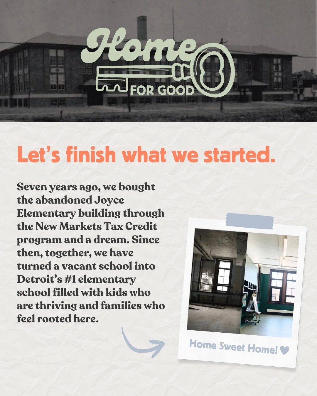 We rebuilt this place together. Now we&rsquo;re finishing what we started! 🗝️

Home For Good is about permanently owning Detroit Prep so kids, families, and this neighborhood have stability for generations.

We&rsquo;re almost to $90,000 raised towa