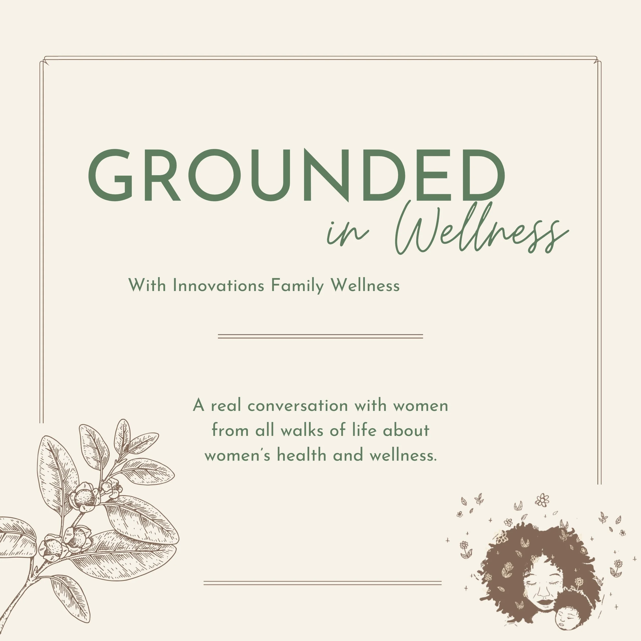Grounded in Wellness, Our Roundtable &amp; Podcast!