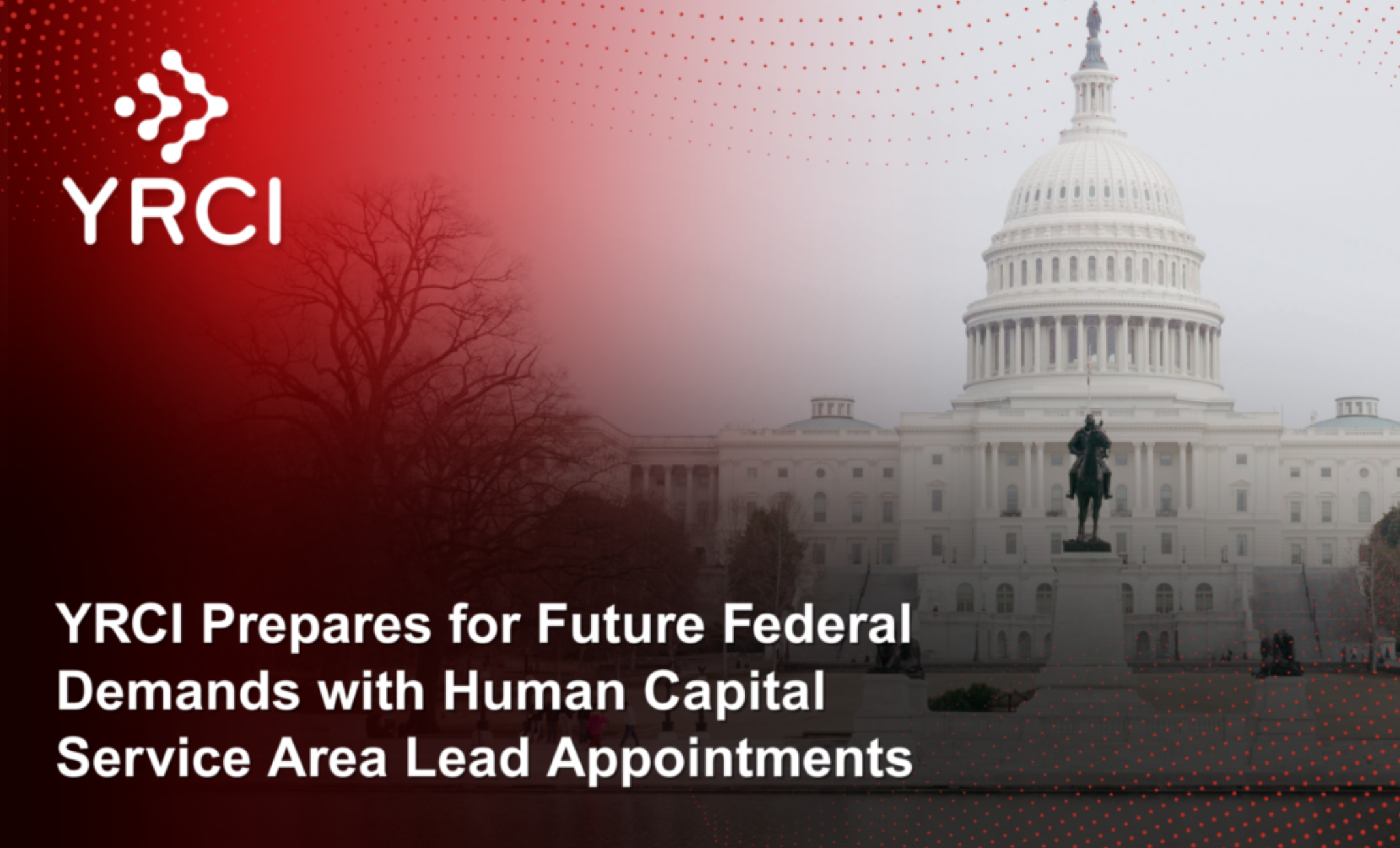 YRCI Prepares for Future Federal Demands with Human Capital Service Area Lead Appointments  
