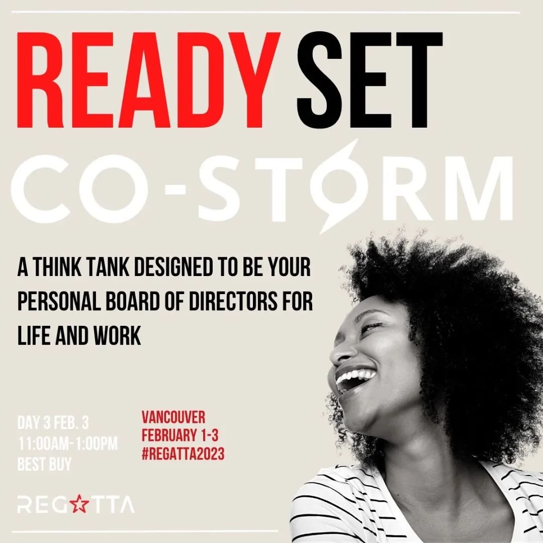 At last! ⛈️The CO-STORM ⛈️ is here on day three of the Vancouver WiT Regatta. Bring an open mind and share all about your latest project.🚦Don't go it alone! This personal board of directors is here to support YOU on whatever you are tackling today. 