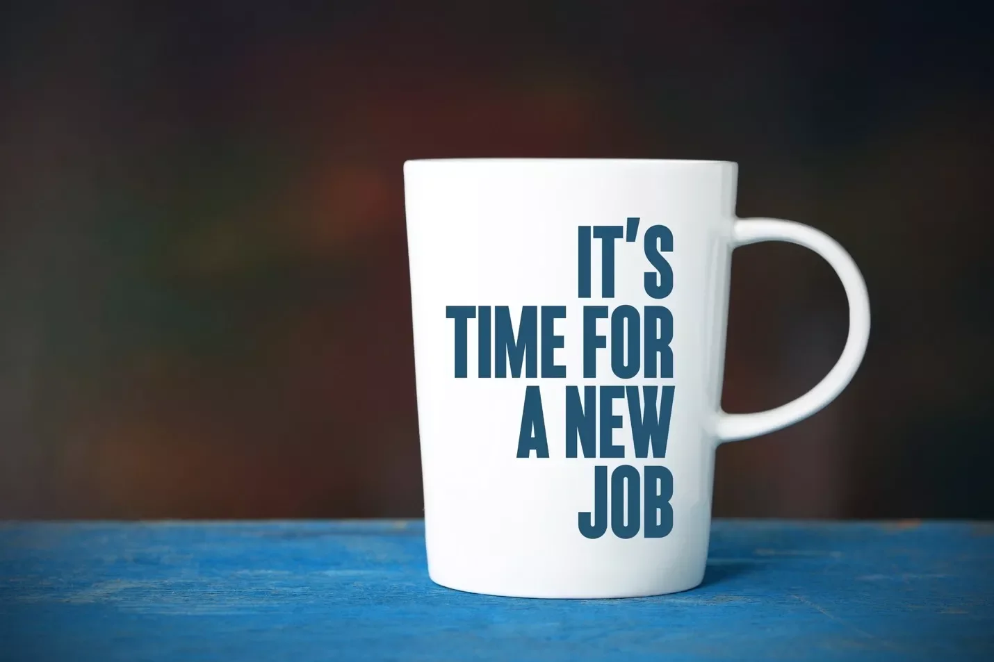 Cup with its time for a new job blue and white