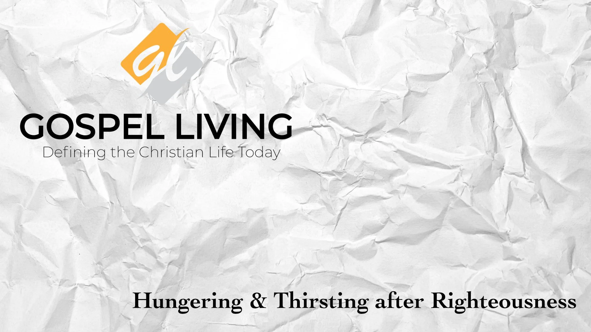 Hungering &amp; Thirsting After Righteousness