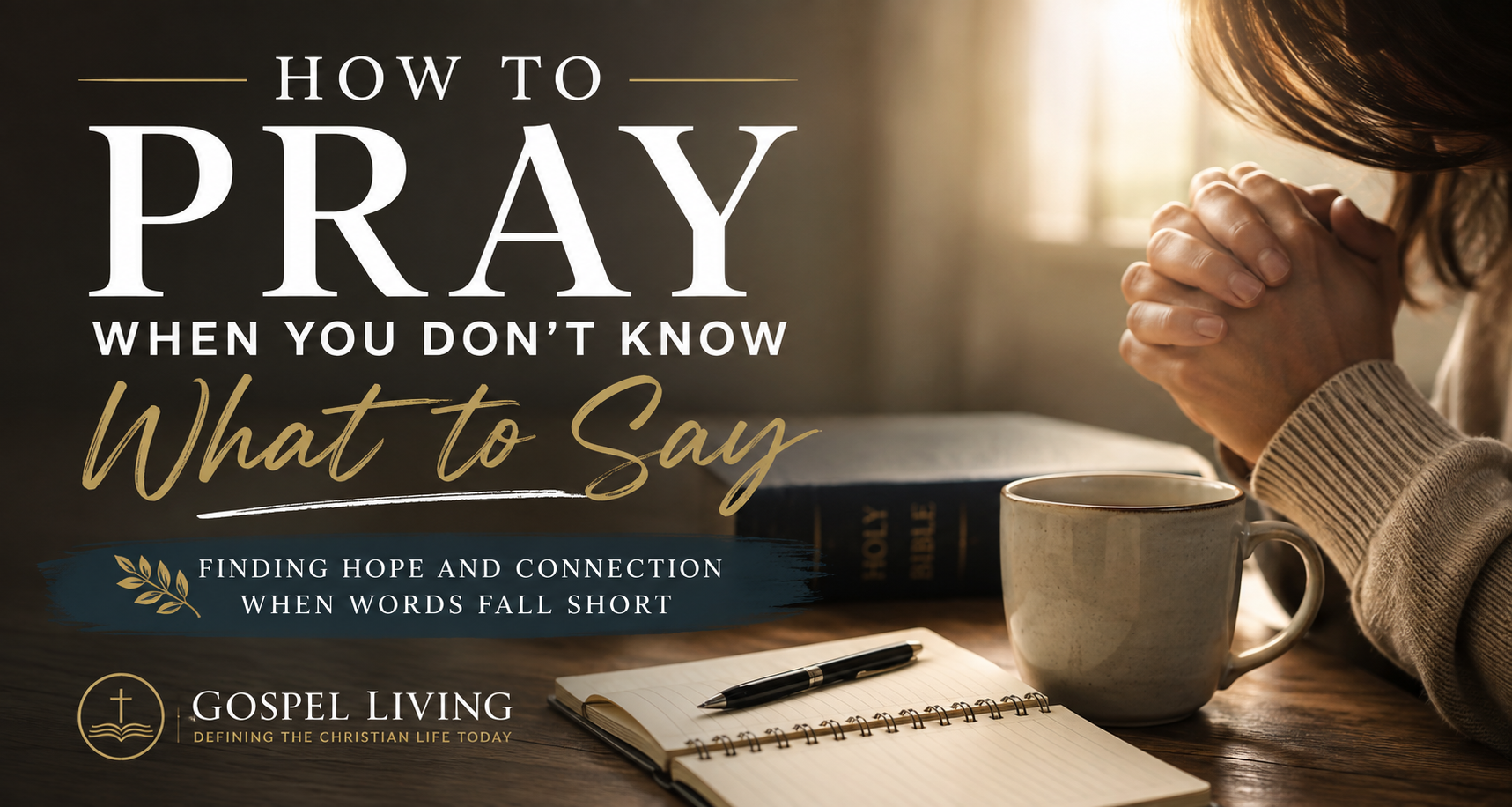 How to Pray When You Don’t Know What to Say