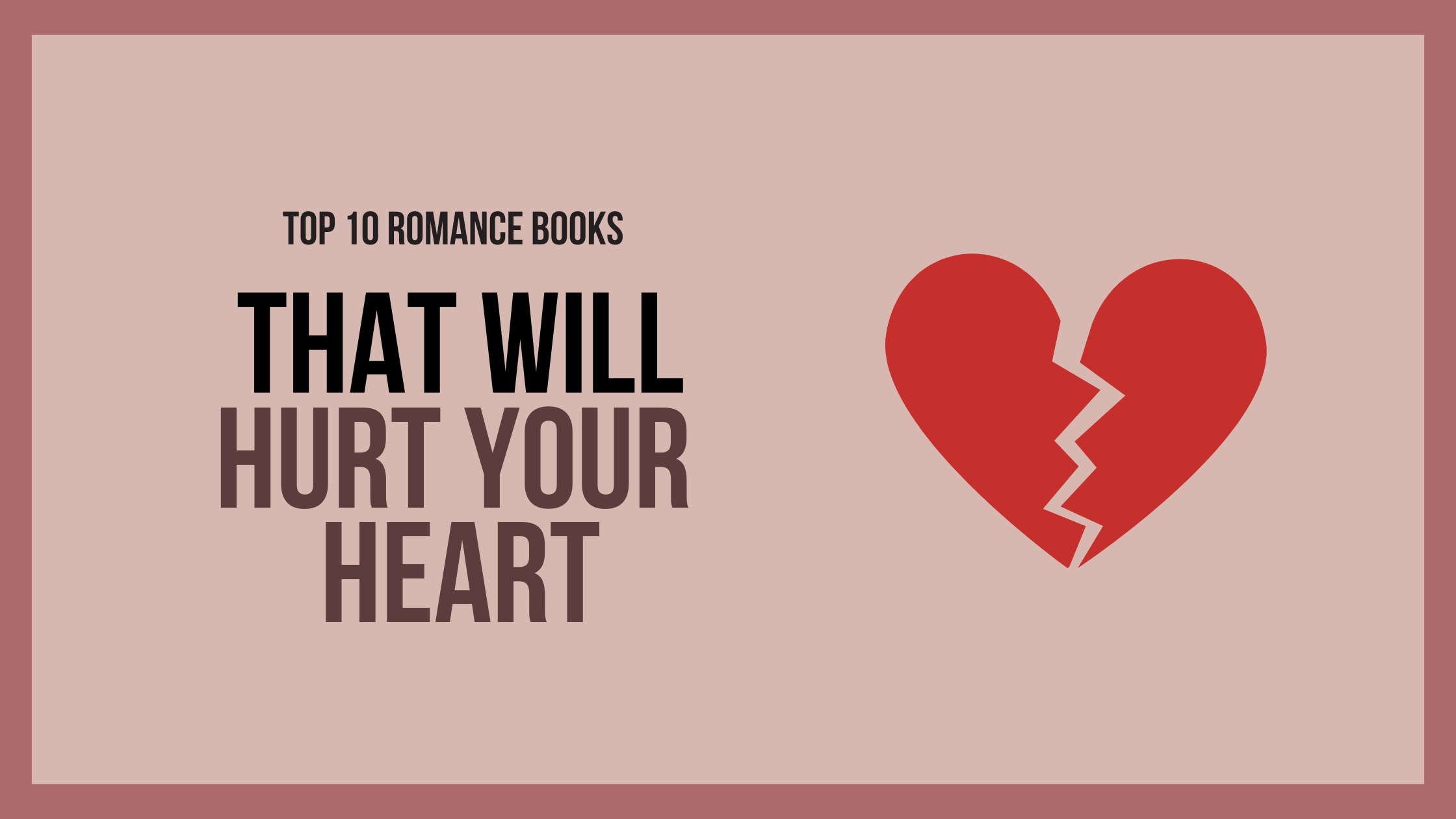 TOP 10 romance books that will hurt your heart