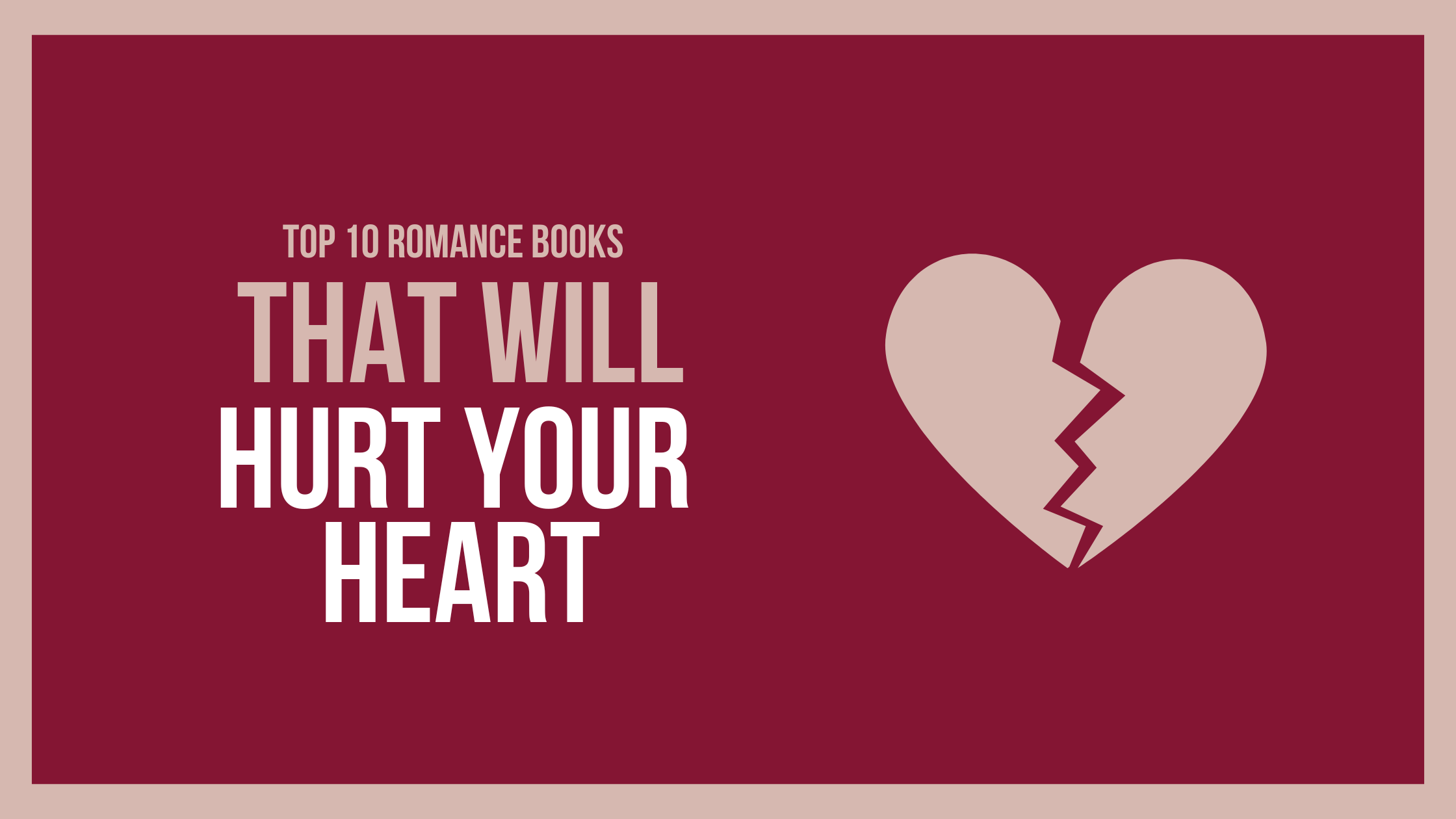TOP 10 romance books that will hurt your heart