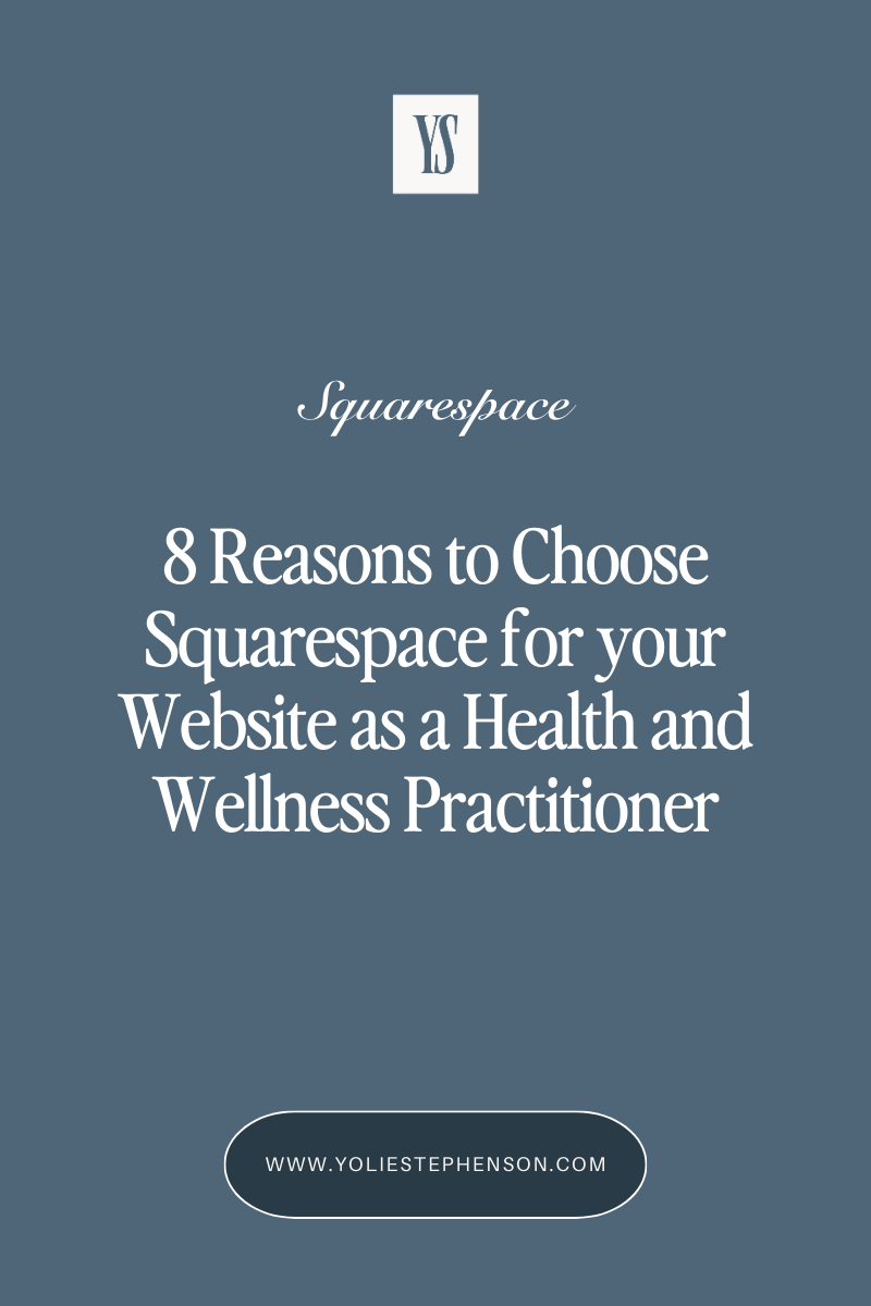 8 Reasons to Choose Squarespace for your Website as a Health and Wellness Practitioners