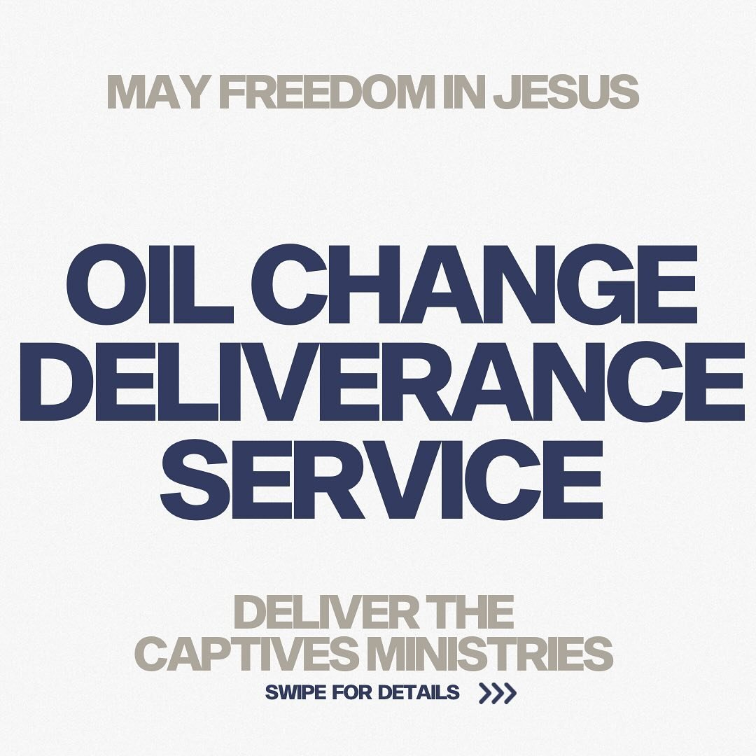 It&rsquo;s that time again!! The captives will be set free in Jesus name. If you are bound, battling depression, anxiety, addictions, and darkness come to oil change Saturday, May 4th at 10am.

Our team will be fasting and praying that week as we pre