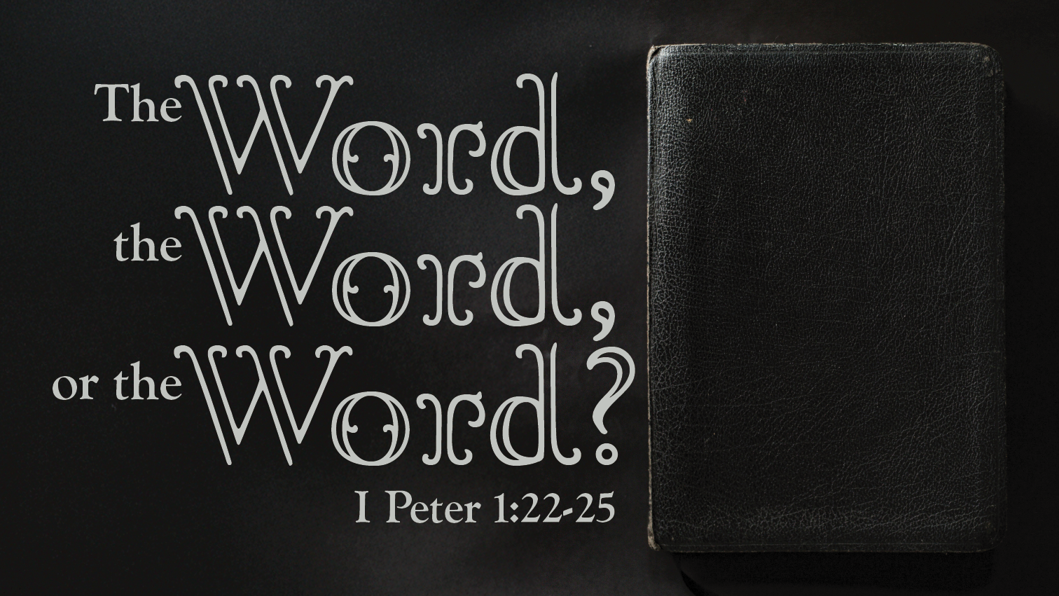 The Word, the Word, or the Word?