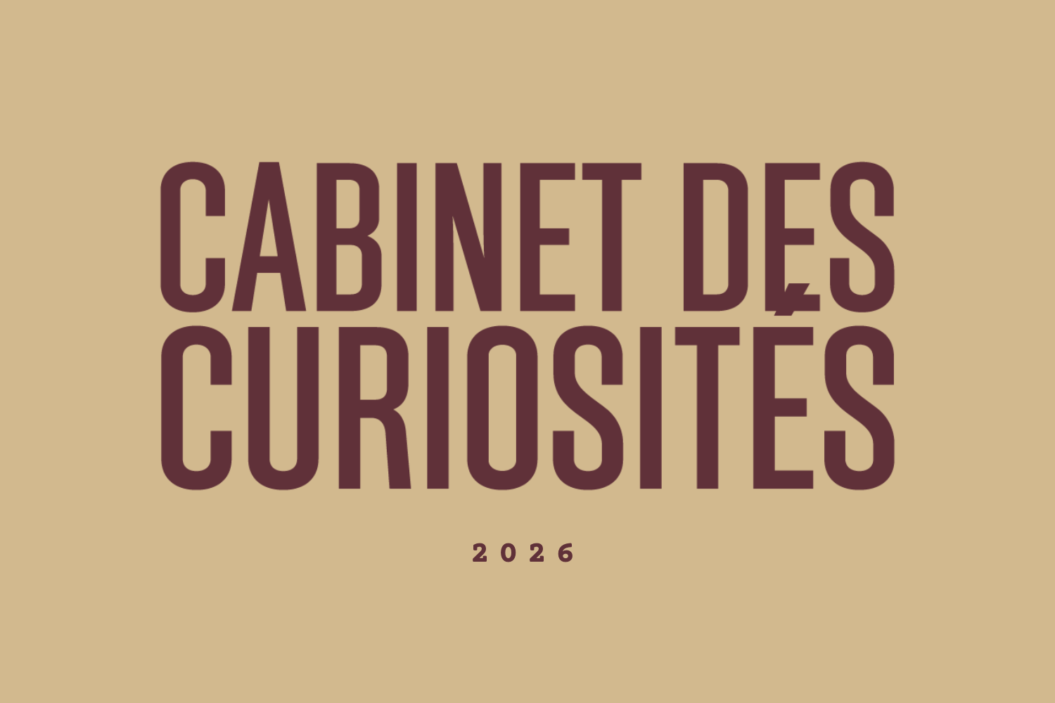 Cabinet Des Curiosités 2026