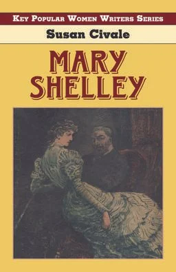 New Publication: Mary Shelley (Key Popular Women Writers Series)