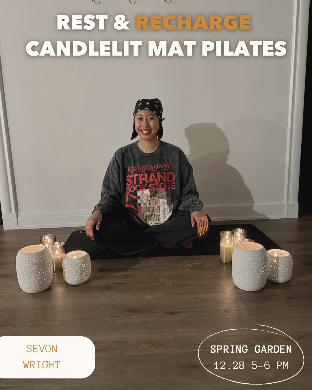 REST + RECHARGE 🌟⁠
CANDLELIT MAT PILATES WITH SEVON⁠
Sunday, December 28 &middot; 5&ndash;6 PM &middot; Spring Garden Street⁠
⁠
Close out the year with intention. Sevon will guide you through a 45-minute Mat Pilates class in the soft glow of candlel