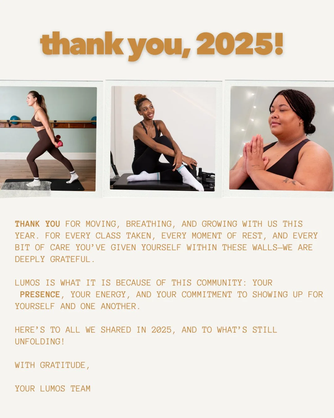 Thank you, Lumos community!⁠
⁠
As we close out 2025, we&rsquo;re filled with gratitude for every class you showed up for, every breath you took, and every moment you chose yourself in the studio. Your energy, care, and commitment are what make this s
