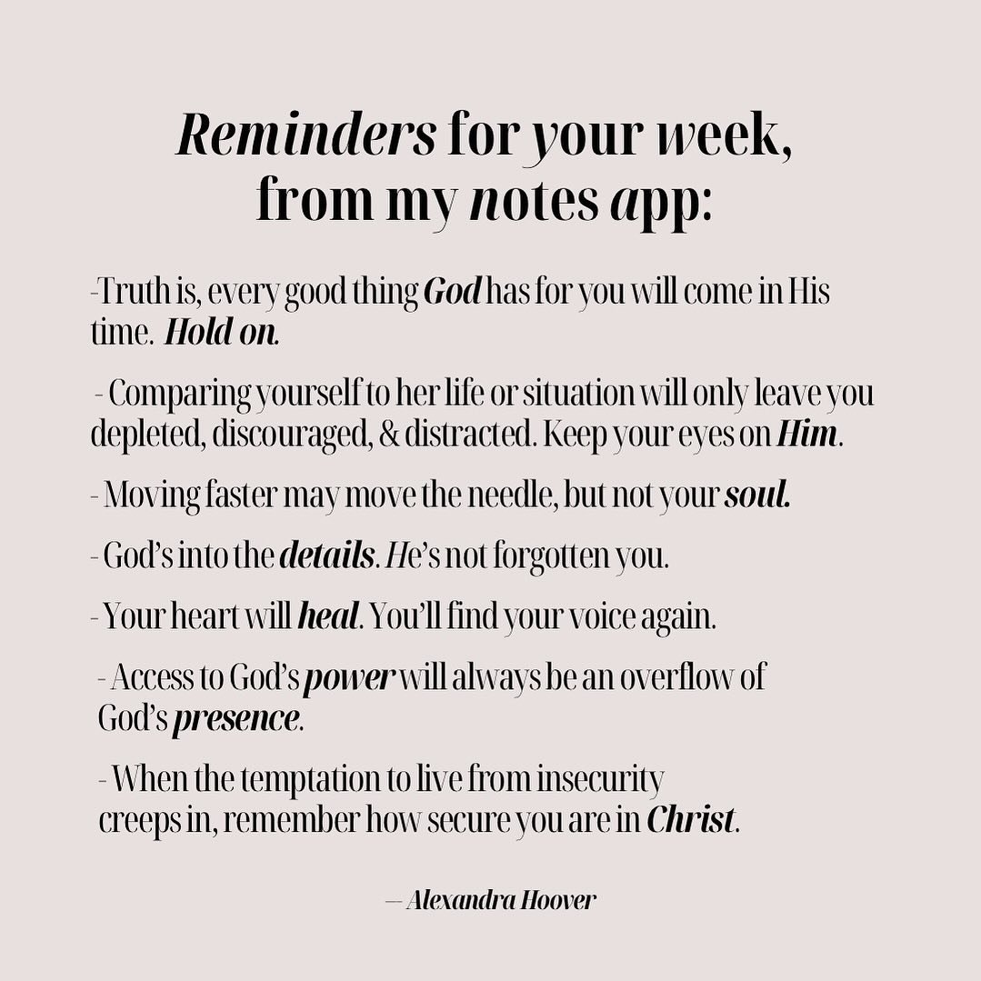 Some gentle reminders as you start your week start. I found myself writing out reminders for my soul that I need for the week - especially ones that have the propensity to take my attention and affections away from Jesus, and thought hey, I wonder if