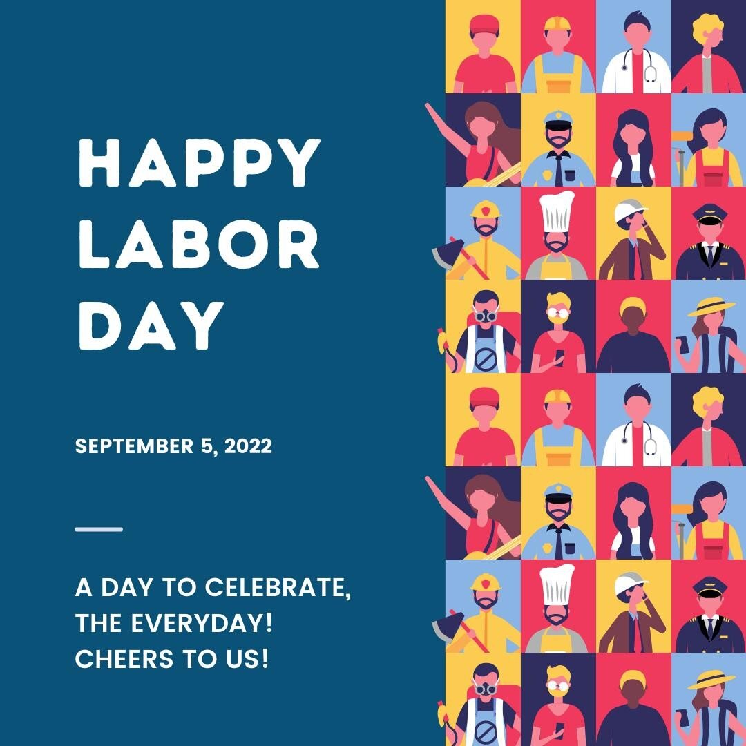Happy Labor Day! #LaborDay2022