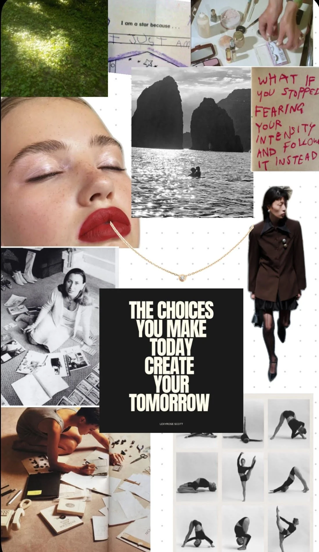 Collage of various images including a forest, handwritten notes, makeup products, a woman's face with red lipstick, a woman in motion, a woman working with papers, a necklace, a woman in a coat, and a yoga sequence. Centered is a quote: 'The choices you make today create your tomorrow'.
