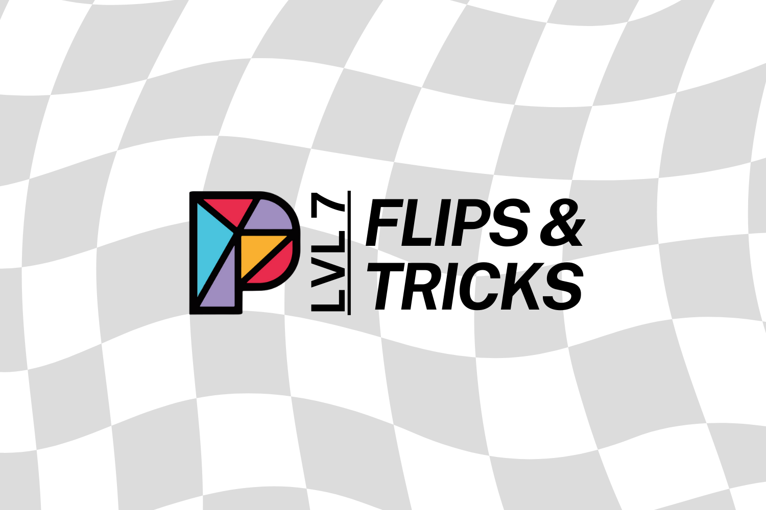 Flips & Tricks: Level 7