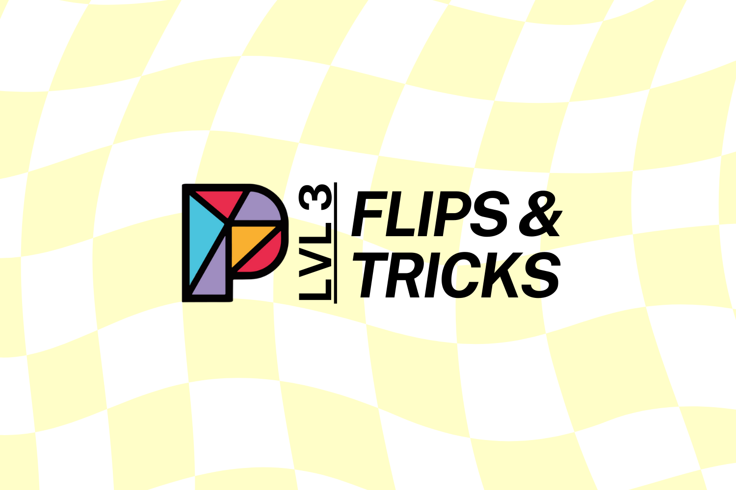 Flips & Tricks: Level 3