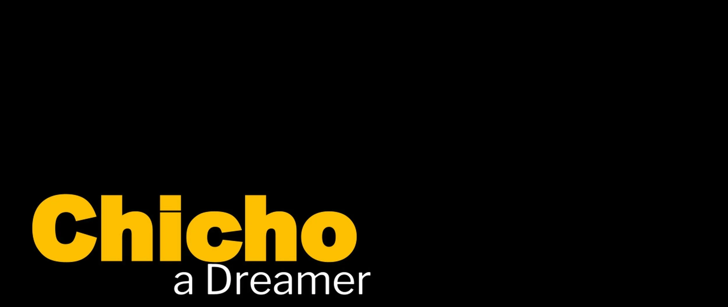 Chicho: A Dreamer