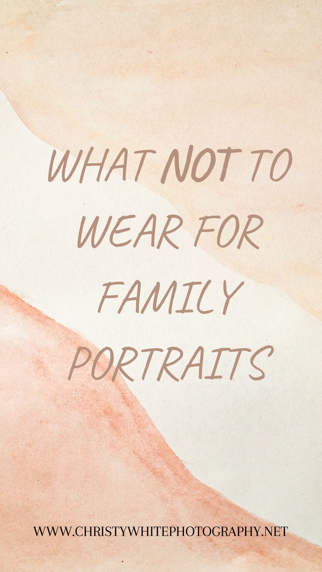 What NOT to Wear to for Family Portraits
