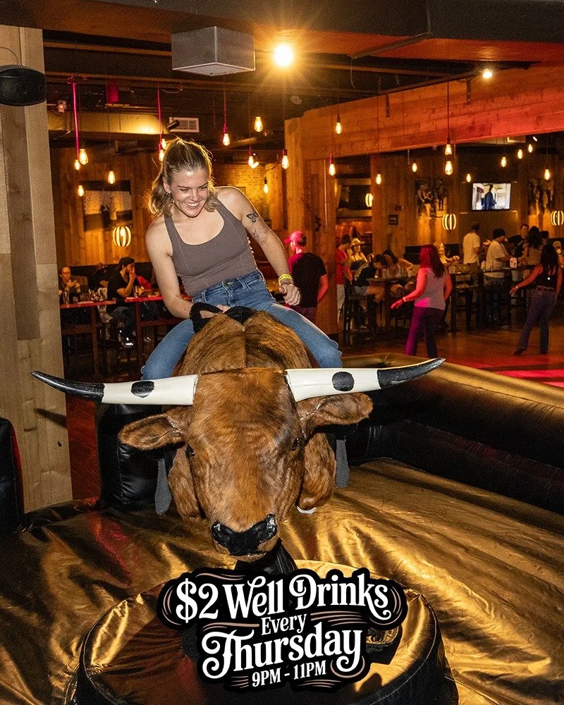 Thursday nights are the ultimate weekday party with FREE COVER ALL NIGHT, free mechanical bull rides and $2 well drinks from 9pm -11pm every week!