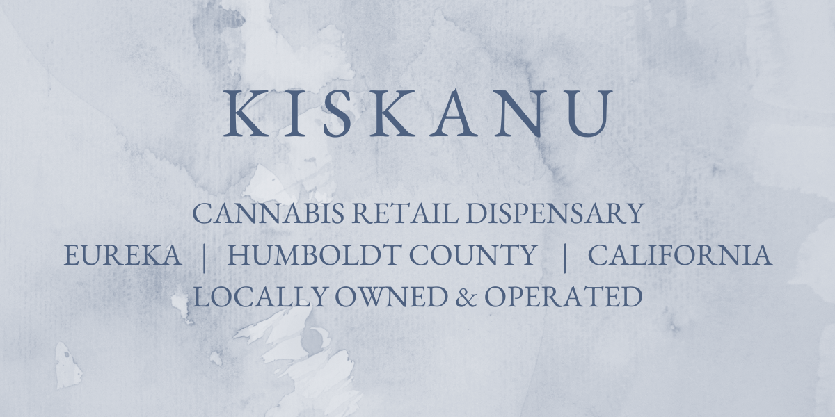 Kiskanu Dispensary Humboldt