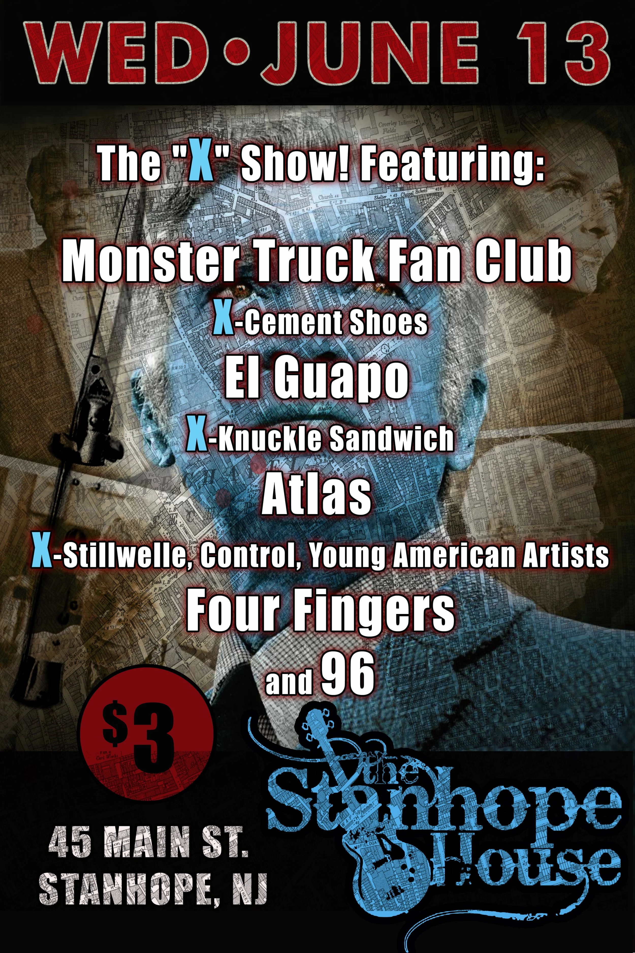 Event poster for Wednesday, June 13, featuring 'The "X" Show!' at The Stanhop House in Stanhope, New Jersey. The poster lists various acts including Monster Truck Fan Club, X-Cement Shoes, El Guapo, Atlas, Stillwelle Control Young American Artists, F