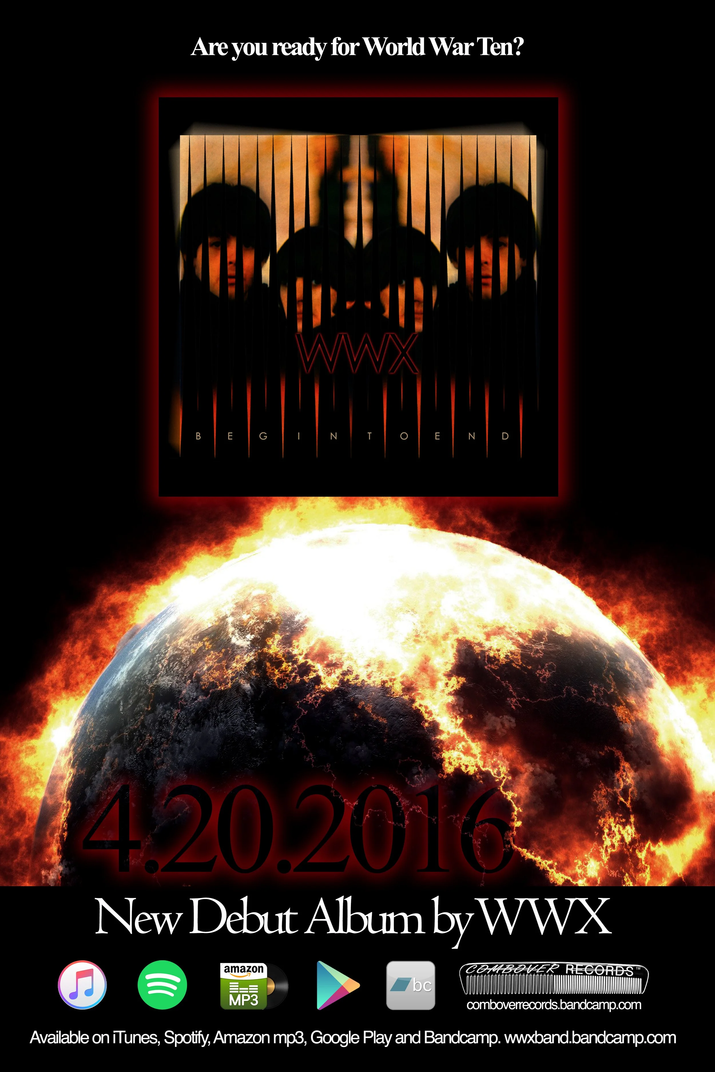 A promotional poster for WWWX's new debut album titled "Begin to End," released on April 20, 2016. The poster features an image of the Earth with fiery effects, and a smaller album cover at the top showing four men’s faces partially obscured by black