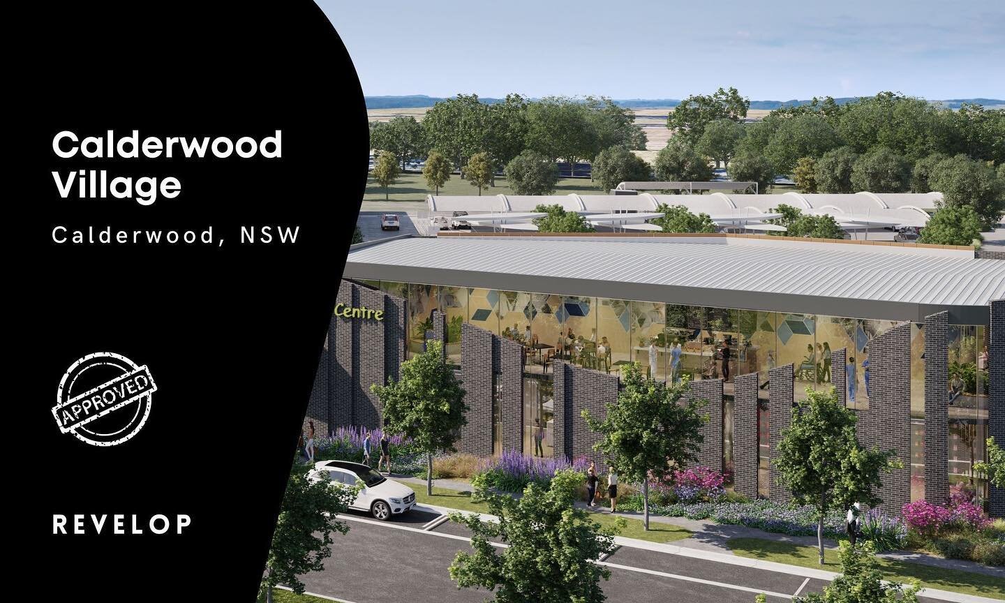 Calderwood Village Development Application Approved: Together with Lendlease, REVELOP are pleased to announce the Development Application approval for the circa $50 million Calderwood Village, located in Lendlease&rsquo;s $380 million masterplanned c